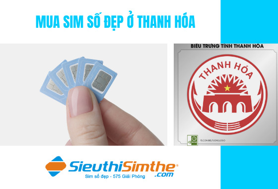 Sim số đẹp Thanh Hóa - Tổng hợp điểm giao dịch ở Thanh Hóa