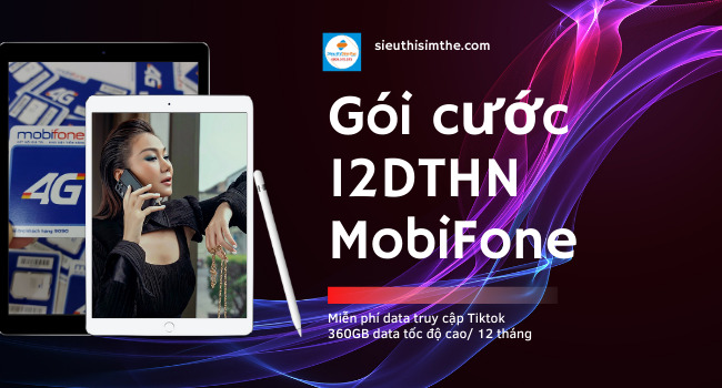 Gói cước 12DTHN MobiFone – Ưu đãi tốc độ cao không giới hạn dung lượng