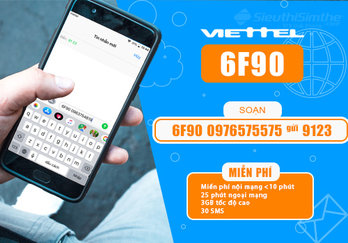Tham gia ngay gói 6F90 Viettel miễn phí gọi và Data 180 ngày