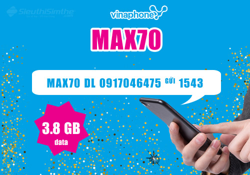 Gói cước MAX70 VinaPhone 3,8GB Có Gì Hót